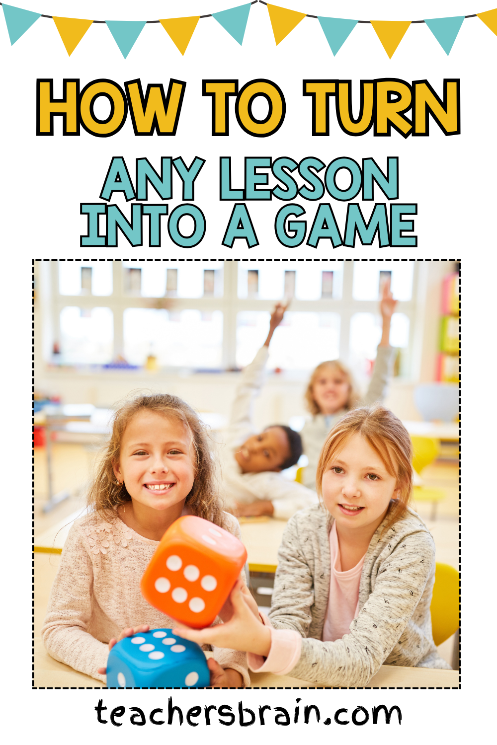 How to Turn Any Lesson into a Game - Teacher's Brain